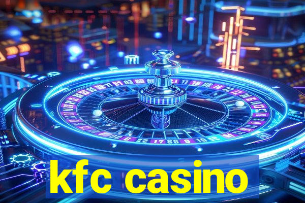 kfc casino